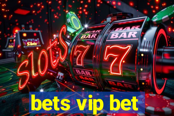 bets vip bet